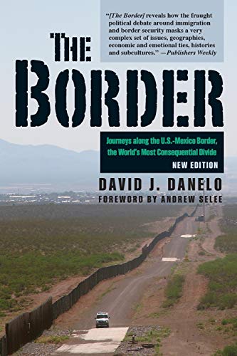 Stock image for Border : Journeys along the U. S. -Mexico Border, the World's Most Consequential Divide for sale by Better World Books