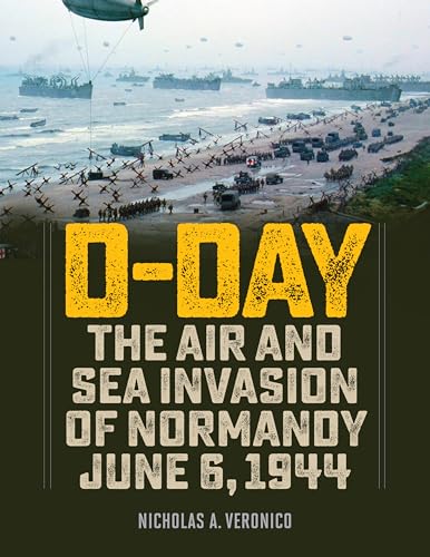 Imagen de archivo de D-Day : The Air and Sea Invasion of Normandy in Photos a la venta por Better World Books