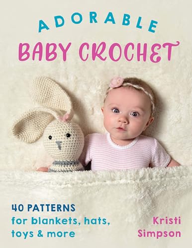 9780811738385: Adorable Baby Crochet: 40 patterns for blankets, hats, toys & more