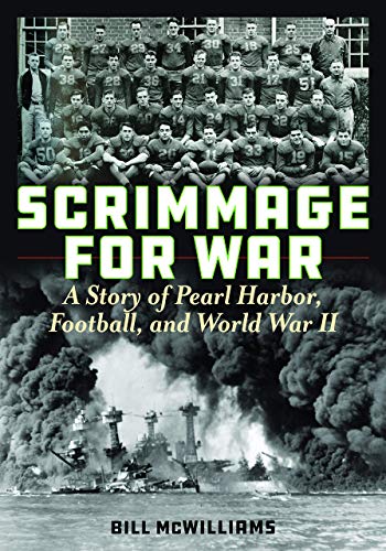 Imagen de archivo de Scrimmage for War: A Story of Pearl Harbor, Football, and World War II a la venta por Half Price Books Inc.