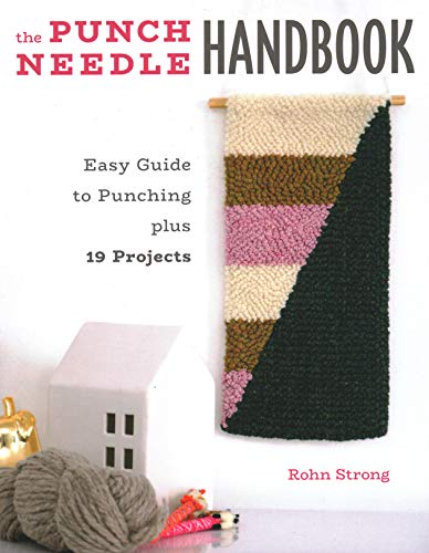 Imagen de archivo de The Punch Needle Handbook : Easy Guide to Punching Plus 19 Projects a la venta por Better World Books