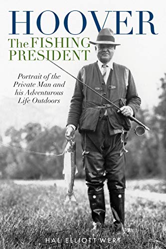 9780811738873: Hoover the Fishing President: Portrait of the Private Man and His Adventurous Life Outdoors