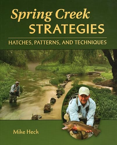 Stock image for Spring Creek Strategies: Hatches, Patterns, and Techniques for sale by Michael Lyons