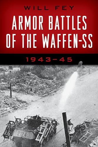 Imagen de archivo de Armor Battles of the Waffen-SS: 1943 "45, 2021 Edition a la venta por HPB Inc.