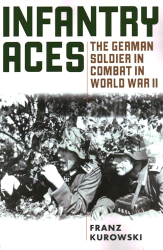 9780811739269: Infantry Aces: The German Soldier in Combat in WWII