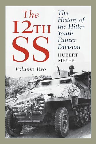 Imagen de archivo de The 12th SS: The History of the Hitler Youth Panzer Division, Volume 2, 2021 Edition (The 12th SS, Volume 2) a la venta por Red's Corner LLC