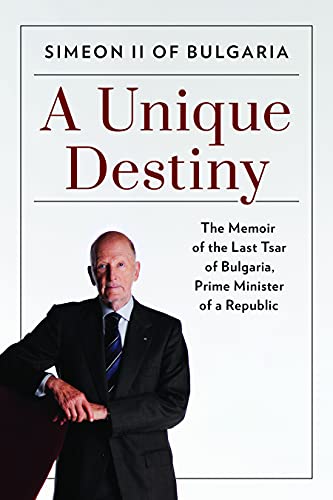 9780811739757: A Unique Destiny: The Memoir of the Last Tsar of Bulgaria, Prime Minister of a Republic