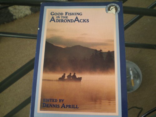 Stock image for Good Fishing in the Adirondacks. for sale by Priceless Books