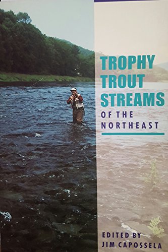 Beispielbild fr Trophy Trout Streams of the Northeast zum Verkauf von ThriftBooks-Dallas