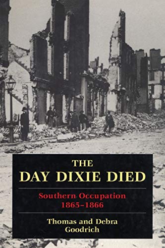 9780811770255: The Day Dixie Died: The Occupied South, 1865-1866