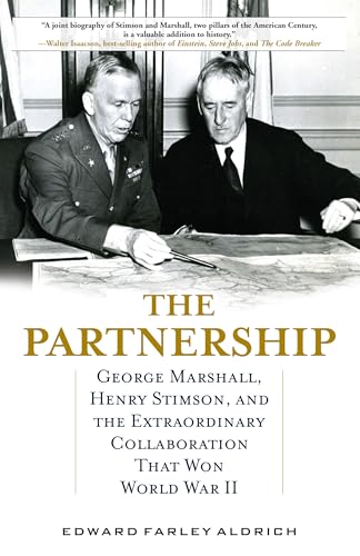 Beispielbild fr The Partnership: George Marshall, Henry Stimson, and the Extraordinary Collaboration That Won World War II zum Verkauf von HKE Books