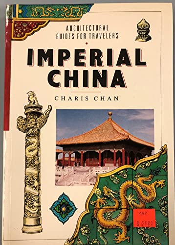 Beispielbild fr Imperial China : Architectural Guides for Travelers zum Verkauf von Better World Books