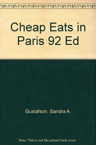 Imagen de archivo de Cheap Eats in Paris : Guide to over One Hundred Inexpensive Restaurants a la venta por Better World Books