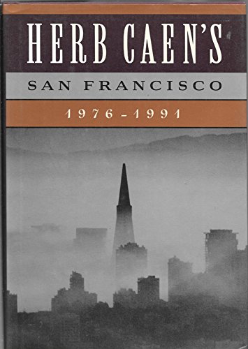 Imagen de archivo de Herb Caen's San Francisco: 1976-1991 a la venta por HPB Inc.