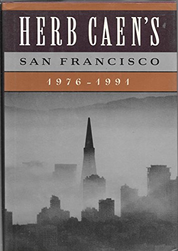 HERB CAEN'S SAN FRANCISCO, 1976-1991