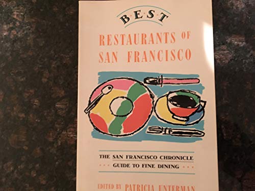 Stock image for Best Restaurants of San Francisco: The San Francisco Chronicle Guide to Fine Dining for sale by Wonder Book