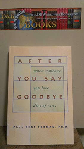 Beispielbild fr After You Say Goodbye: When Someone You Love Dies of AIDS zum Verkauf von Wonder Book