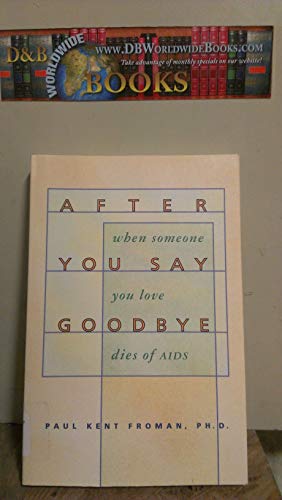 Stock image for After You Say Goodbye: When Someone You Love Dies of AIDS for sale by SecondSale