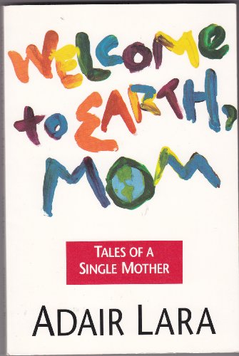 Imagen de archivo de Welcome to Earth Mom a la venta por ThriftBooks-Dallas