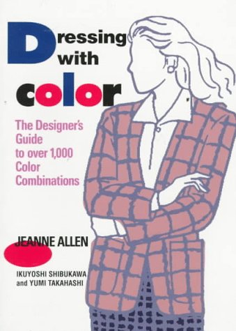 Stock image for Dressing with Color : The Designer's Guide to over 1,000 Color Combinations for sale by Better World Books