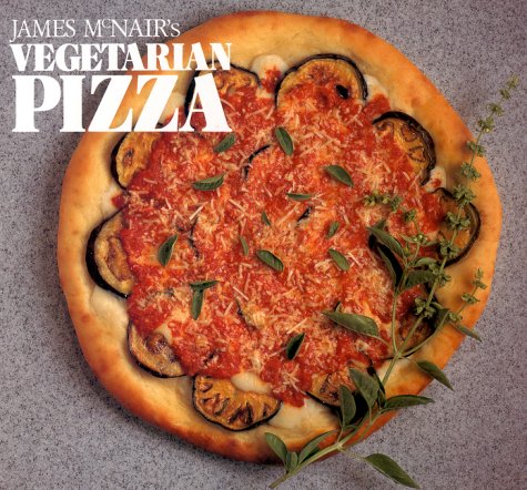 9780811801003: James Mcnair's Vegetarian Pizza