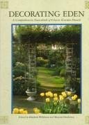 Beispielbild fr Decorating Eden - A Comprehensive Sourcebook Of Classic Garden Details zum Verkauf von Terrace Horticultural Books