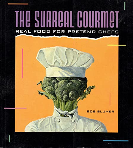 Stock image for THE SURREAL GOURMET - Real Food For Pretend Chefs for sale by Bookman's Cafe