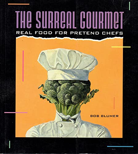 The Surreal Gourmet: Real Food for Pretend Chefs