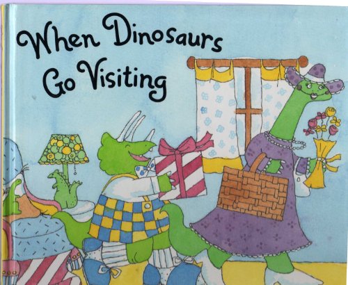 9780811801225: When Dinosaurs Go Visiting