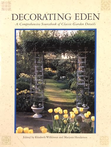 9780811801249: Decorating Eden: A Comprehensive Sourcebook of Classic Garden Details