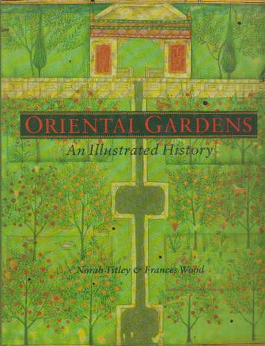 Imagen de archivo de Oriental Gardens: An Illustrated History a la venta por HPB-Movies