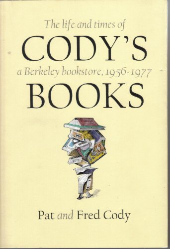 Cody's Books: The Life and Times of a Berkeley Bookstore