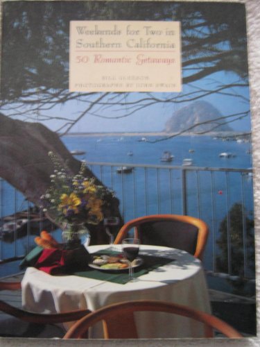 Imagen de archivo de Weekends for Two in Southern California: 50 Romantic Getaways a la venta por Top Notch Books