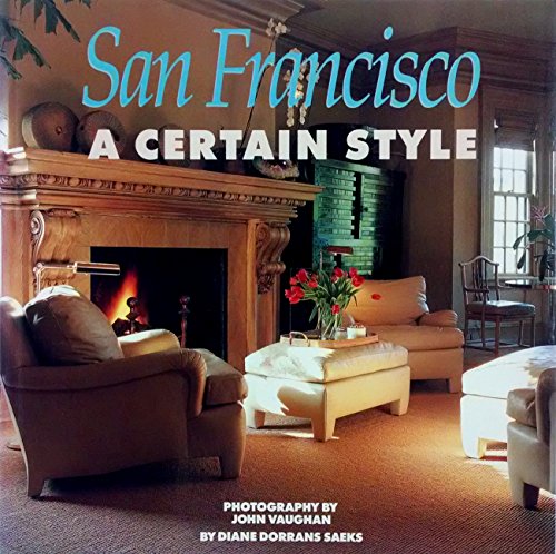 Beispielbild fr San Francisco : A Certain Style zum Verkauf von Better World Books