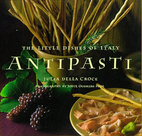 Beispielbild fr Antipasti: The Little Dishes of Italy zum Verkauf von Gulf Coast Books