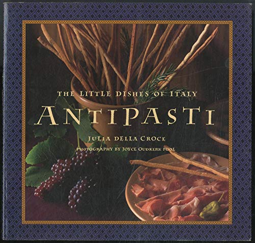 Stock image for Antipasti: The Little Dishes of Italy for sale by Front Cover Books