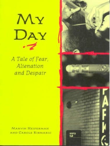 Imagen de archivo de My Day: A Tale of Fear, Alienation, and Despair a la venta por SatelliteBooks