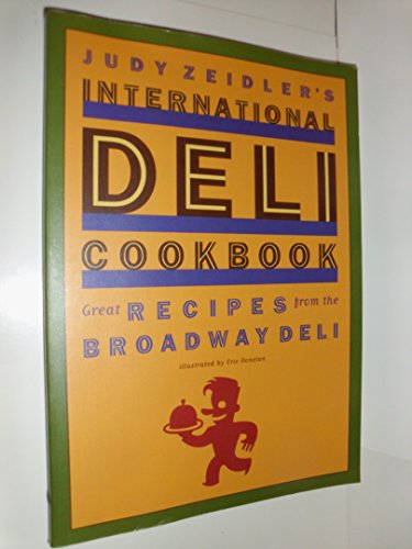 Beispielbild fr Judy Zeidler's Ultimate Deli Cookbook : Great Recipes from the Broadway Deli zum Verkauf von Better World Books