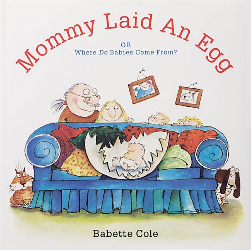 Stock image for Mommy Laid An Egg: Or, Where Do Babies Come From? for sale by HPB-Ruby