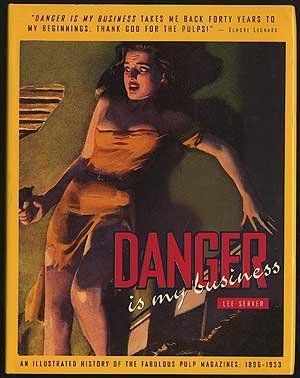 Imagen de archivo de Danger Is My Business: An Illustrated History of the Fabulous Pulp Magazines/1896-1953 a la venta por HPB Inc.