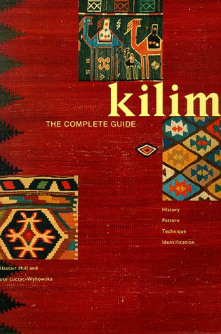 Stock image for Kilim : the Complete Guide, History, Pattern , Technique , Identification for sale by Mahler Books