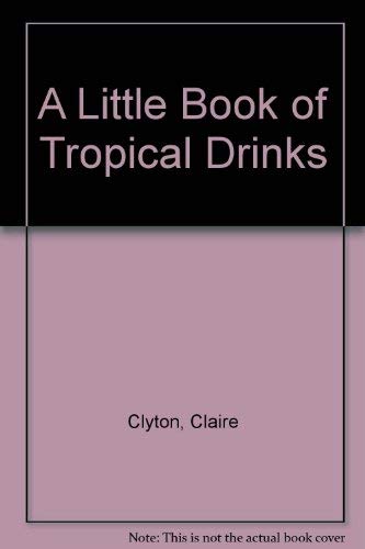 Stock image for Little Book of Tropical Drinks D for sale by Wonder Book