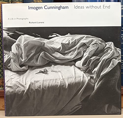 9780811803908: IMOGEN CUNNINGHAM GEB: Ideas Without End : A Life in Photographs
