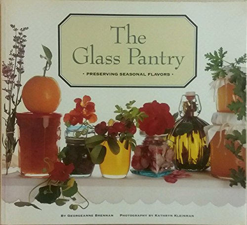 Imagen de archivo de The Glass Pantry: Preserving Seasonal Flavors a la venta por SecondSale