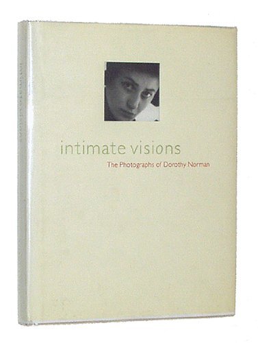 9780811803991: Intimate Visions: The Photographs of Dorothy Norman