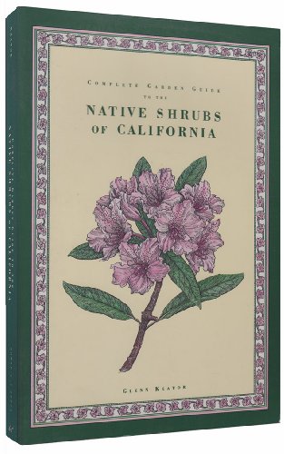 Complete Garden Guide to the Native Shrubs of California.