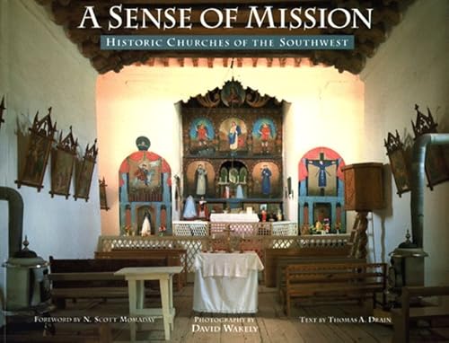 Stock image for A Sense of Mission: Historic Churches of the Southwest for sale by Ergodebooks