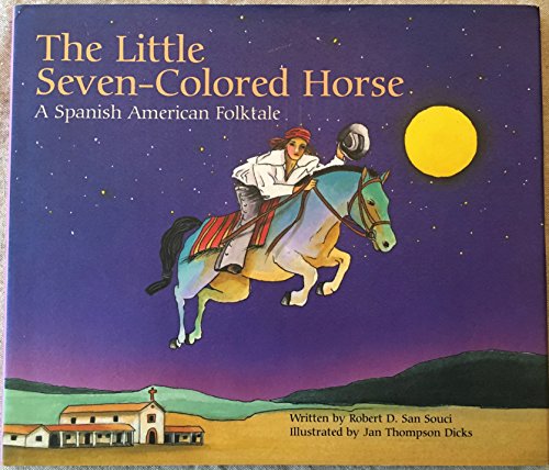 9780811804127: The Little Seven-Colored Horse: A Spanish American Folktale