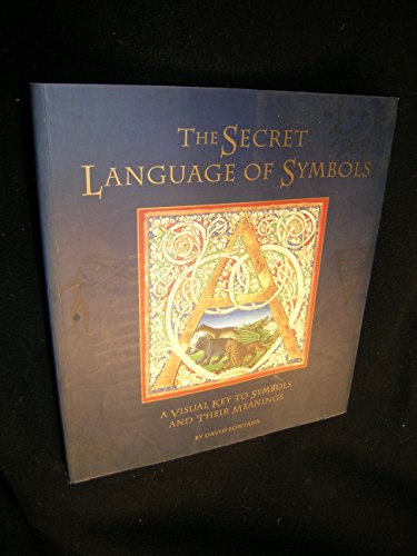 9780811804622: The Secret Language of Symbols: A Visual Key to Symbols Their Meanings