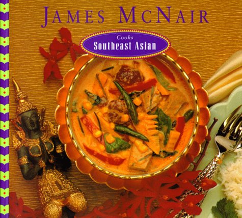 Stock image for James McNair Cooks Southeast Asian for sale by Better World Books